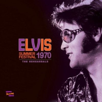 Elvis Presley - Summer Festival 1970 - The Rehersals (2021)