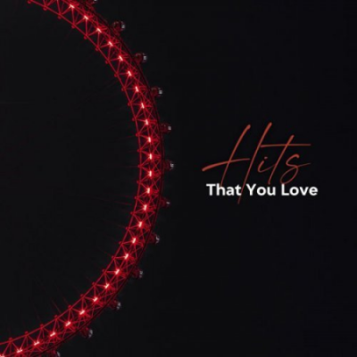 VA - Hits That You Love (2021)