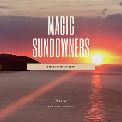Various Artists - Magic Sundowners (Sweet Life Chillin') Vol 4 (2021)