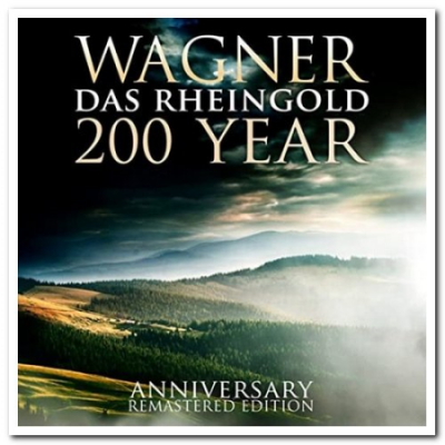 VA - Wagner: Das Rheingold 200 Year Anniversary Remastered Edition (2013)