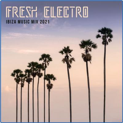 Ibiza Deep House Lounge - Fresh Electro Ibiza Music Mix 2021 (2021)
