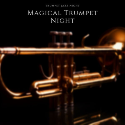 Trumpet Jazz Night - Magical Trumpet Night (2021)
