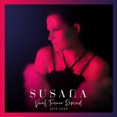 Susana - Vocal Trance Rewind 2014-2020 (2021) [Extended Version]