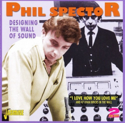 VA - Phil Spector - Designing The Wall Of Sound (2012)