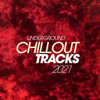 Various Artists - Underground Chillout Tracks 2021 (2021)