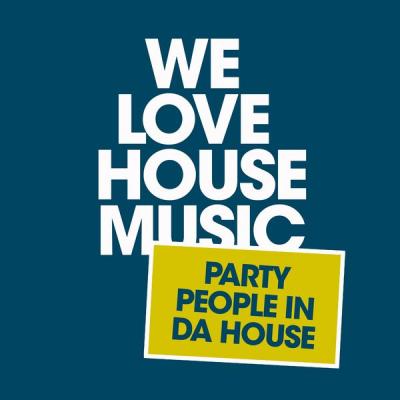 Various Artists - We Love House Music (Party People in Da House) (2021)