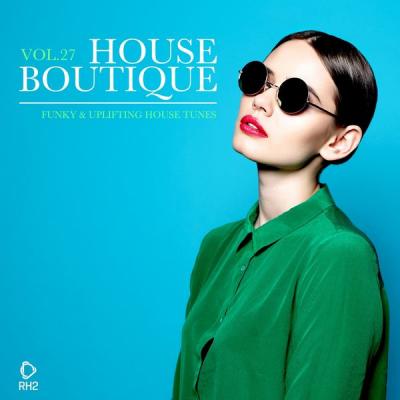 Various Artists - House Boutique Vol 27 Funky &amp; Uplifting House Tunes (2021)