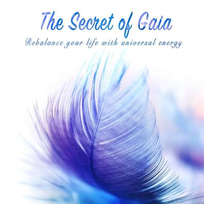 Various Artists - The Secret of Gaia (Rebalance Your Life with Universal Energy) (2021)