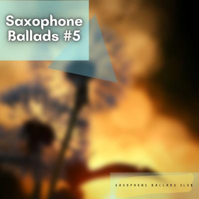 Saxophone Ballads Club - Saxophone Ballads #5 (2021)
