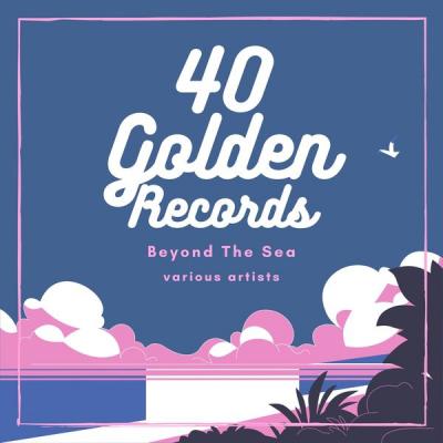 Various Artists - Beyond the Sea (40 Golden Records) (2021)