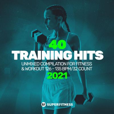 Various Artists - 40 Training Hits 2021 Unmixed Compilation for Fitness &amp; Workout 126 - 135 bpm32 Count (2021)