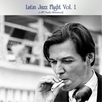 Various Artists - Latin Jazz Flight Vol. 1 (All Tracks Remastered) (2021)