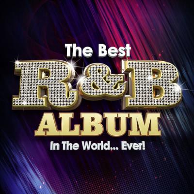 Various Artists - The Best R&amp;B Album In The World...Ever! (2021)