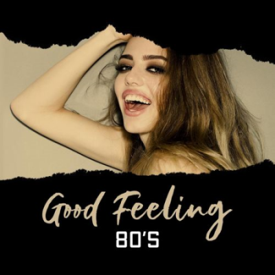 VA - Good Feeling 80's (2021)