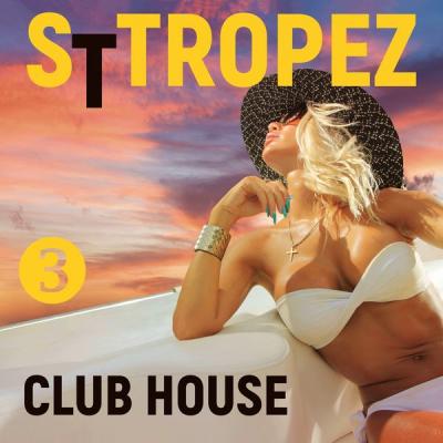 Various Artists - St. Tropez Club House Volume 3 (2021)