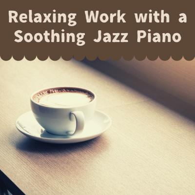 Dream House - Relaxing Work with a Soothing Jazz Piano (2021)