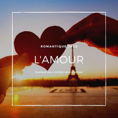 Jazz Cafe Musique Paris - L'amour - Romantique jazz - Musique pour rendez-vous d'amour (2021)