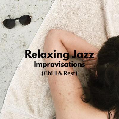 Stress Reducing Music Zone - Relaxing Jazz Improvisations (Chill &amp; Rest) (2021)