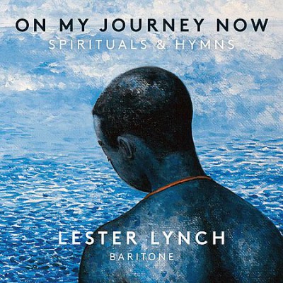 Lester Lynch - On My Journey Now: Spirituals &amp; Hymns (2017)