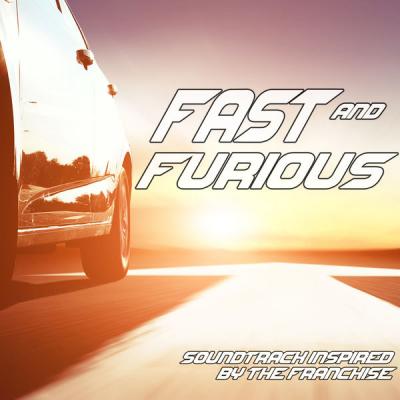 Various Artists - Fast and Furious Franchise (Movie Soundtrack Inspired) (2021)