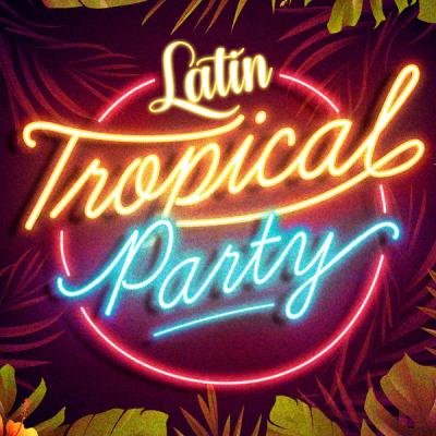 Various Artists - Latin Tropical Party (2021)