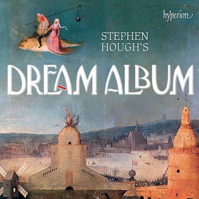 Stephen Hough - Stephen Hough's Dream Album (2018)