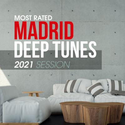 Various Artists - Most Rated Madrid Deep Tunes 2021 Session (2021)