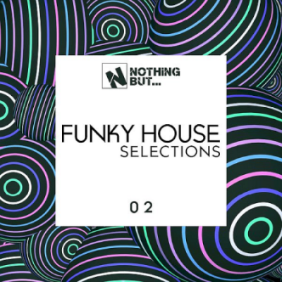 VA - Nothing But... Funky House Selections Vol. 02 (2021)