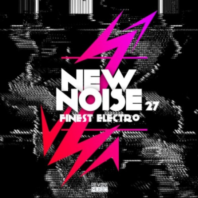 New Noise: Finest Electro, Vol. 27 (2021)