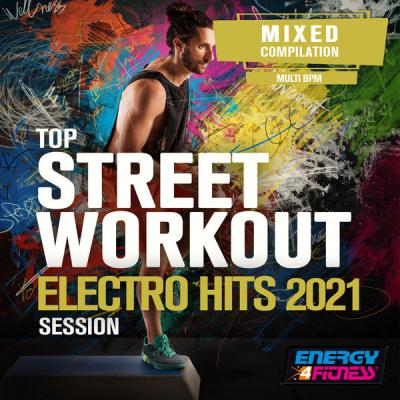 Various Artists - Top Street Workout Electro Hits 2021 Session (2021)