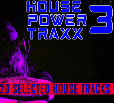 Various Artists - House Power Traxx 3 (20 Selected House Tracks) (2021)