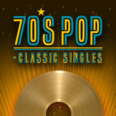 VA - 70's Pop - Classic Singles (2018)