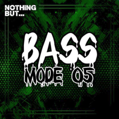 VA - Nothing But... Bass Mode Vol. 03-05 (2021)