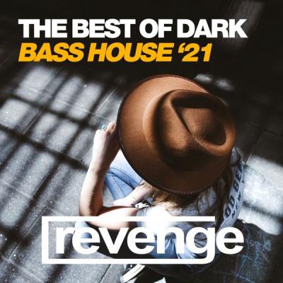 Various Artists - The Best of Dark Bass House '21 (2021)