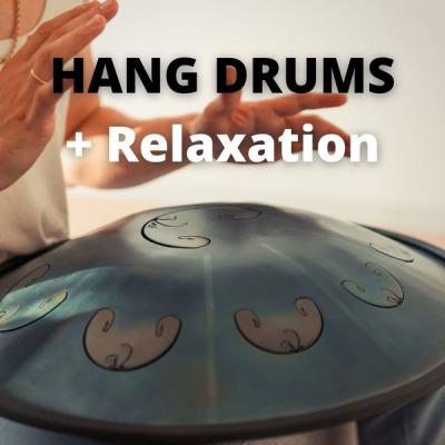 Relaxing Tongue Drum &amp; Hung Drum - Hang Drums + Relaxation (2021)