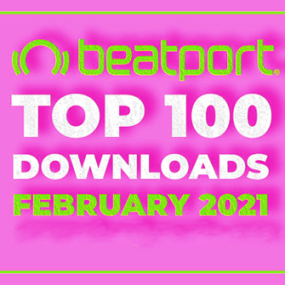 VA - Beatport Top 100 Downloads [February 2021]