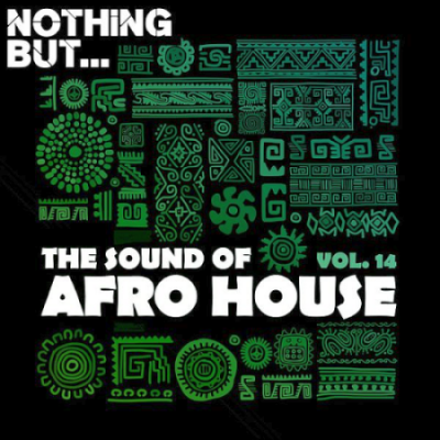VA - Nothing But... The Sound Of Afro House Vol. 14 (2021)