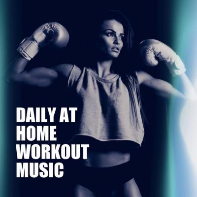 Various Artists - Daily At Home Workout Music (2021)