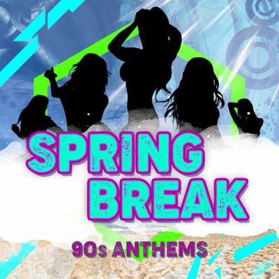 Various Artists - Spring Break - 90's Anthems (2021)