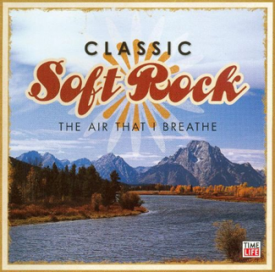 VA - Classic Soft Rock: The Air That I Breathe (2006)