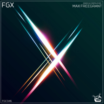 FGX (10th Years Anniversary) [Mixed &amp; Compiled Max Freegrant] (2021)