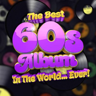 Various Artists - The Best 60s Album In The World...Ever! (2021)