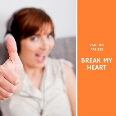 Various Artists - Break my Heart (2021)