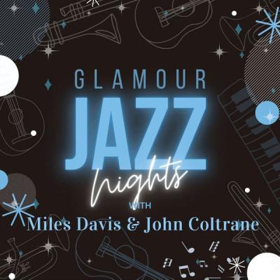 Miles Davis - Glamour Jazz Nights with Miles Davis &amp; John Coltrane (2021)