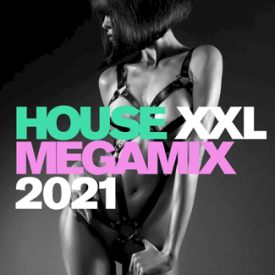VA - House XXL Megamix (2021)