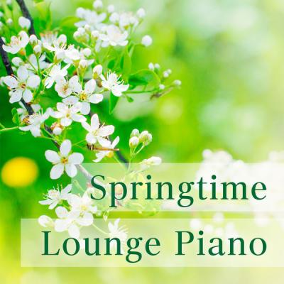 Dream House - Springtime Lounge Piano (2021)