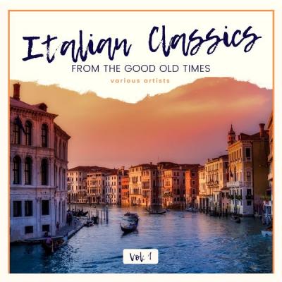Various Artists - Italian Classics from the Good Old Times Vol. 1 (2021)