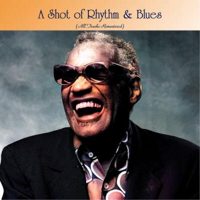 Various Artists - A Shot of Rhythm &amp; Blues (All Tracks Remastered) (2021)
