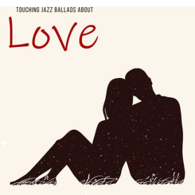 Romantic Time - Touching Jazz Ballads about Love (2021)