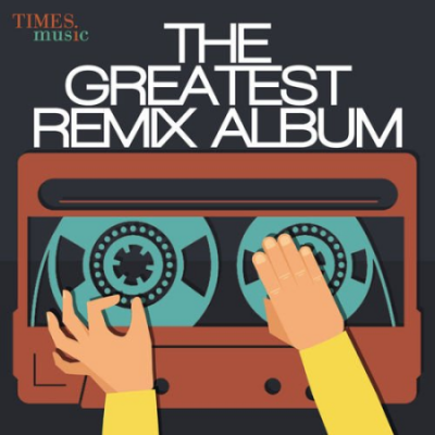 VA - The Greatest Remix Album (2016)